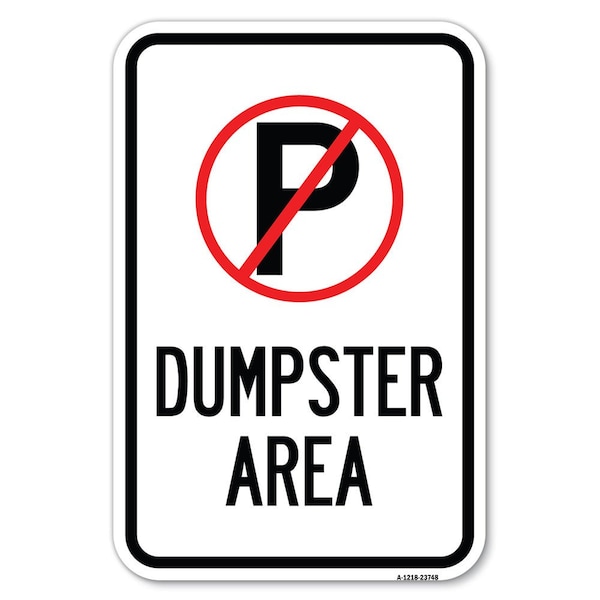 Signmission No Parking Dumpster Area Heavy-Gauge Aluminum Sign, 12" x 18", A-1218-23748 A-1218-23748 - main